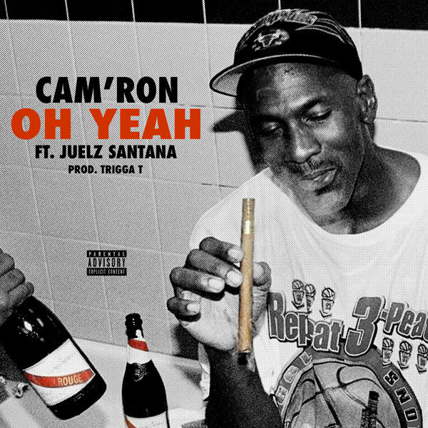 Camron_Juelz_Santana_Oh_Yeah Camron_Juelz_Santana_Oh_Yeah