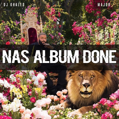 Dj-khaled-nas-album-done