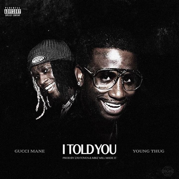 gucci_mane_young_thug_i_told_you.jpg gucci_mane_young_thug_i_told_you.jpg