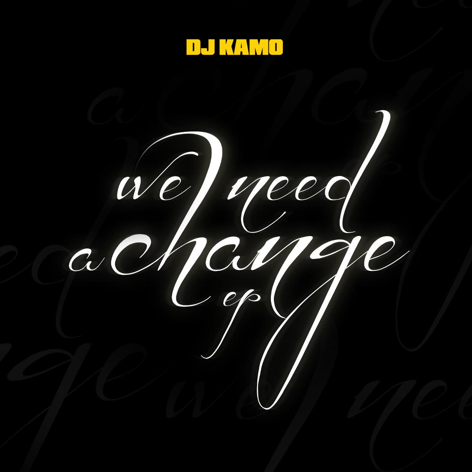 dj kamo we need a change