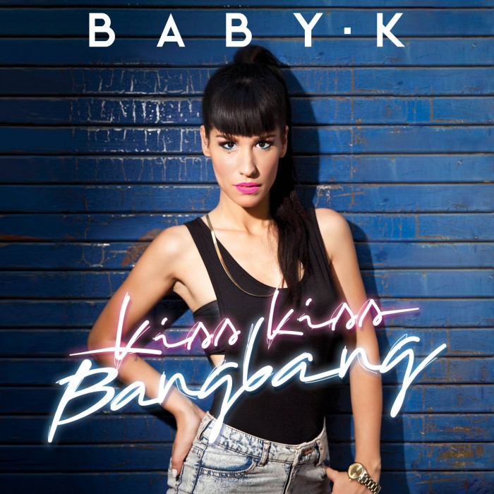 Baby_K_Kiss_Kiss_Bang_Bang Baby_K_Kiss_Kiss_Bang_Bang