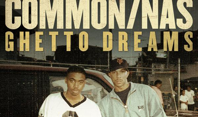 Common nas Ghetto Dreams