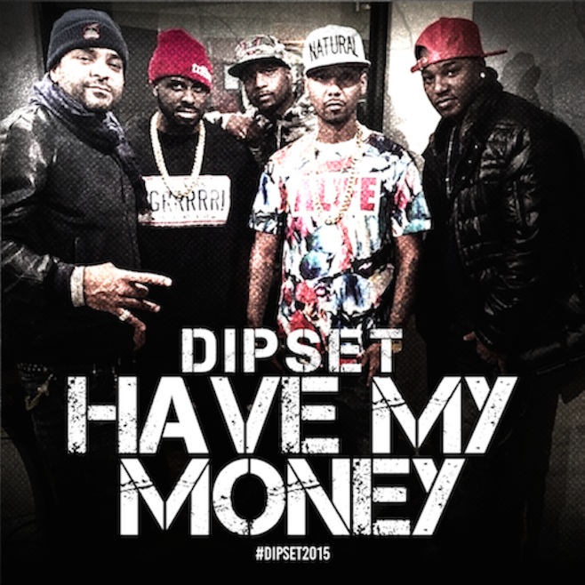 Dipset_Have_My_Money