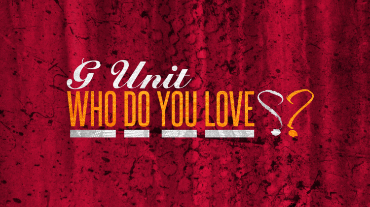 GUnitWhoDoYouLove GUnitWhoDoYouLove