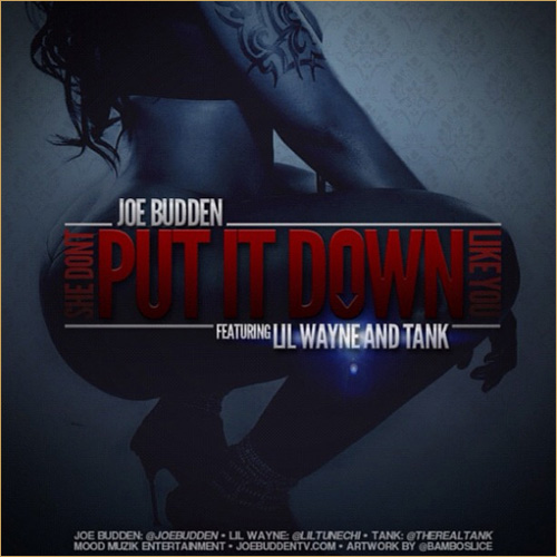 Joe Budden feat Lil Wayne e Tank  She Dont Put It Down Like You