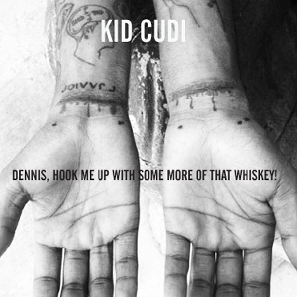 Kid-Cudi-Dennis-Hook-Me-Up-With-Some-More-Of-This-Whiskey-artwork