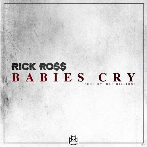 Rick_Ross_Babies_Cry