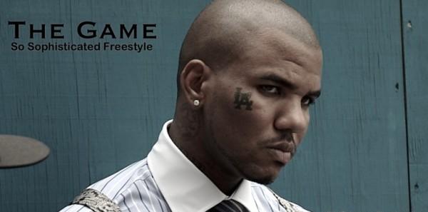 The Game  So Sophisticated Freestyle
