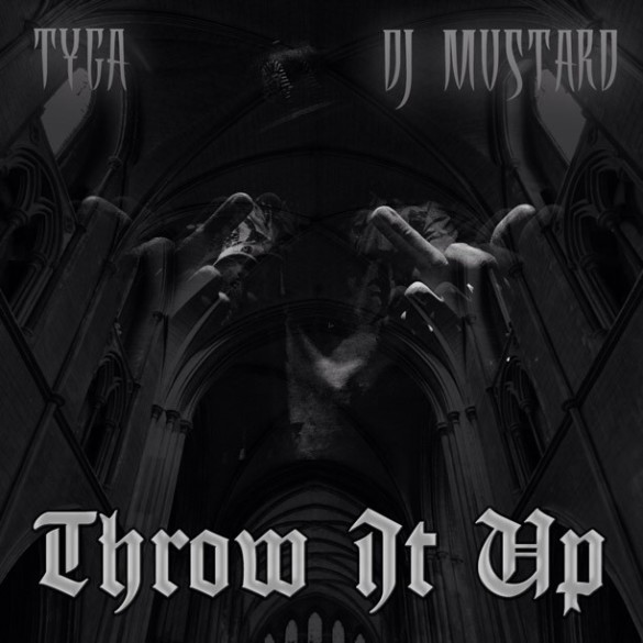 Tyga-Throw-It-Up Tyga-Throw-It-Up