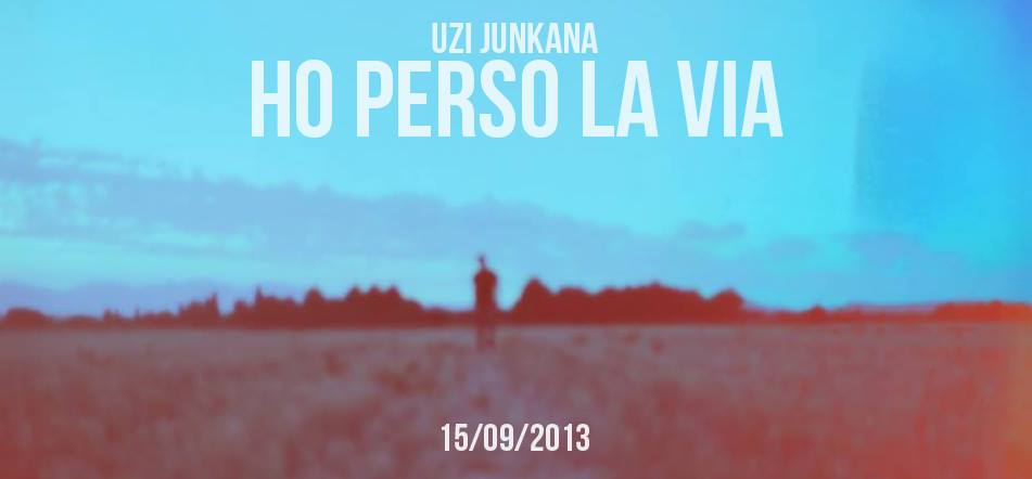 Uzi_Junkana_Ho_Perso_La_Via