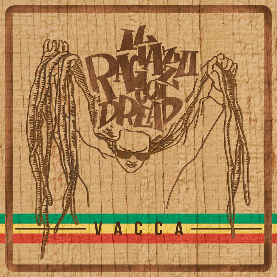 Vacca_Il_Ragazzo_Coi_Dread Vacca_Il_Ragazzo_Coi_Dread