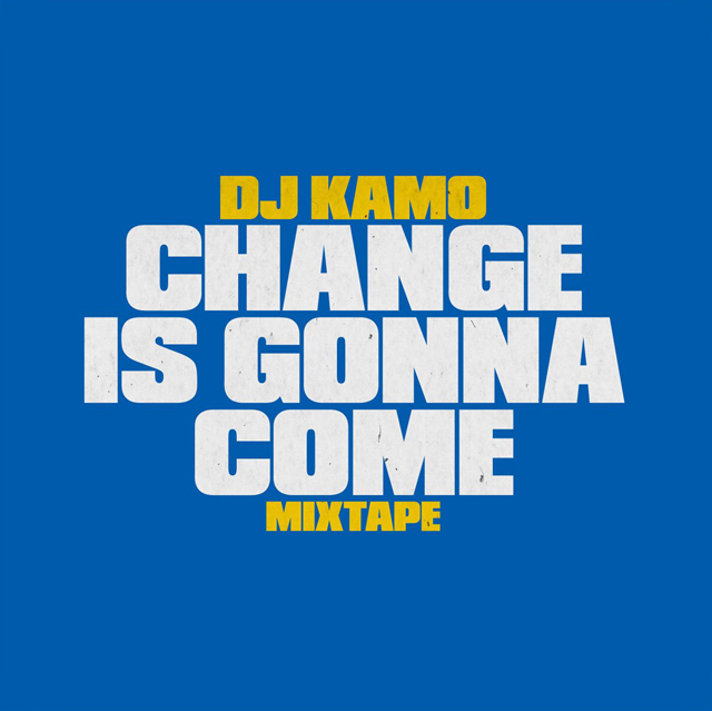 dj kamo change is gonna come