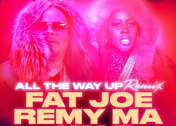 fat-joe-remy-ma-jay-z-all-the-way-up-remix.jpg fat-joe-remy-ma-jay-z-all-the-way-up-remix.jpg