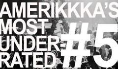Amerikkka's Most Underrated #5