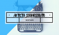 Scarica in free download Artista Sconosciuto, il nuovo mixtape di Cesco