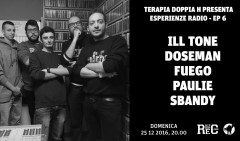 Esperienze Radio #6 - Xmas special w/ Ill Tone, DoseMan, Fuego, Paulie e Sbandy