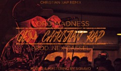 Gesù Christian Rap remix, nuovo video di Lord Madness ft. Sgravo