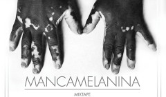 MancaMelanina, il nuovo mixtape dell'omonima etichetta