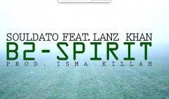 Souldato presenta il nuovo EP con il video B2-Spirit ft. Lanz Khan