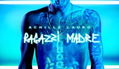 Achille Lauro - Ragazzi Madre (recensione)