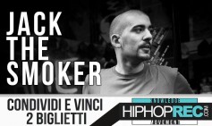 Vinci 2 biglietti per il live di Jack The Smoker + Freestyle contest con Asher Kuno