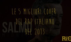 Le 5 migliori cover del rap italiano del 2013