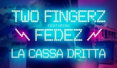 Two Fingerz ft. Fedez - La Cassa Dritta (video)