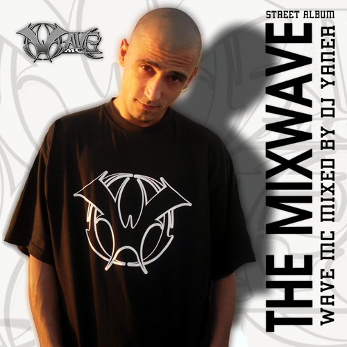 Wave Mc e Dj Yaner - The Mixwave Street Album