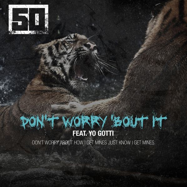 50-cent-dont-worry-bout-it 50-cent-dont-worry-bout-it