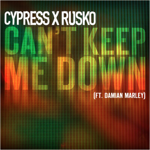Cypress Hill  Rusko feat Damian Marley  Cant Keep Me Down