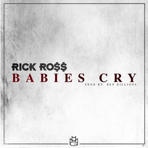 Rick_Ross_Babies_Cry Rick_Ross_Babies_Cry