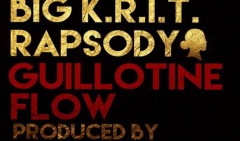Big K.R.I.T. pubblica Guillotine Flow con Rapsody