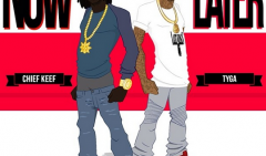 Chief Keef e Tyga assieme nel brano Now & Later
