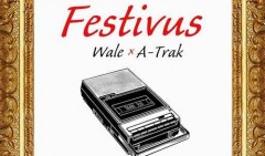Streaming di Festivus, il nuovo mixtape di Wale e A-Trak