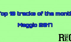 Top 10 Tracks of the Month - Maggio 2017