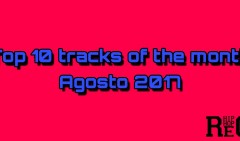 Top 10 Tracks Of The Month - Agosto 2017