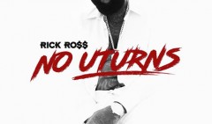 Rick Ross fuori con il brano No U-Turns