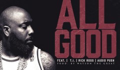 Trae Tha Truth pubblica il brano All Good con Rick Ross, T.I. e gli Audio Push