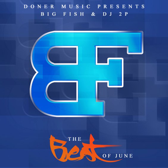 Big Fish & DJ 2P - Best Of June Big Fish & DJ 2P - Best Of June