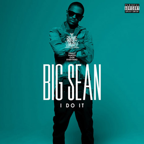 Big Sean - I Do It 
